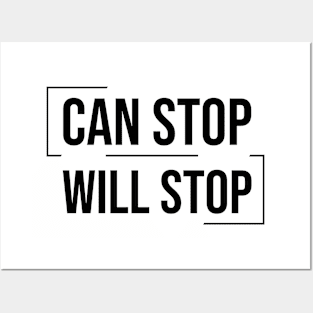 Can Stop Will Stop Posters and Art